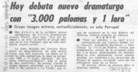 Hoy debuta nuevo dramaturgo con "3.000 palomas y 1 loro".