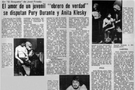 El Amor de un juvenil "obrero de verdad" se disputan Pury Durante y Anita Klesky.