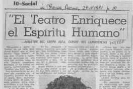 El teatro enriquece el espíritu humano: [entrevista]