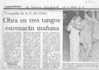 Obra en tres tangos estrenarán mañana.