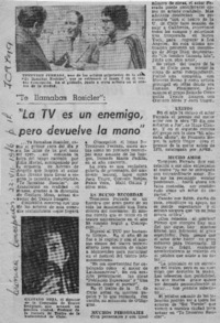 "La TV es un enemigo, pero devuelve la mano".