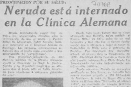Neruda está internado en la Clínica Alemana.