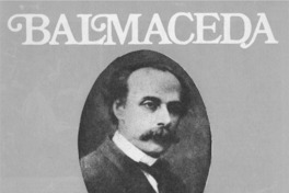 Balmaceda real y polémico