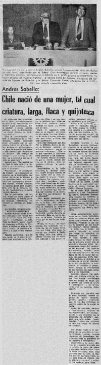 Chile nació de una mujer, tal cual criatura, larga, flaca y quijotesca.