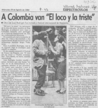 A Colombia van "el loco y la triste".