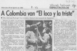 A Colombia van "el loco y la triste".