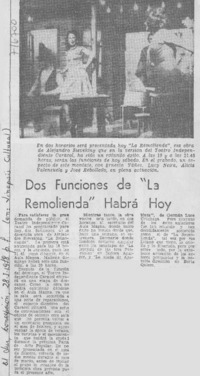 Dos funciones de "La remolienda" habrá hoy.