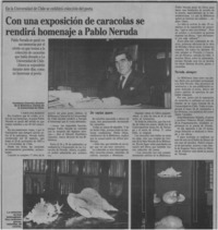 Con una exposición de caracolas se rendirá homenaje a Pablo Neruda : [entrevistas]