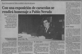 Con una exposición de caracolas se rendirá homenaje a Pablo Neruda : [entrevistas]