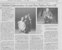 "Hechos consumados" es una obra política pese a mí" : [entrevistas]