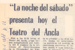 La noche del sábado" presenta hoy el teatro del ancla.