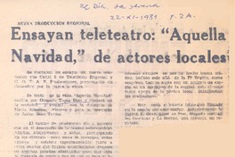 Ensayan teleteatro: "Aquella navidad", de actores locales.