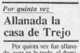 Allanada la casa de Trejo.