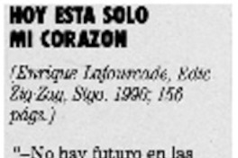 Hoy está sólo mi corazón.