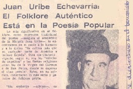Juan Uribe Echevarría: el folklore auténtico está en la poesía popular.