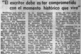 "El escritor debe estar comprometido con el momento histórico que vive".