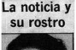 La noticia y su rostro.