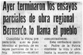 Ayer terminaron los ensayos parciales de obra regional Bernardo lo llama el pueblo.