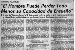 "El hombre puede perder todo menos su capacidad de ensueño" : [entrevistas]