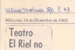 Teatro El Riel no duerme.
