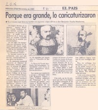 Porque era grande, lo caricaturizaron.