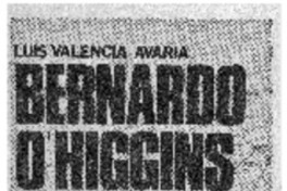 Bernardo O'Higgins. El buen genio de América.