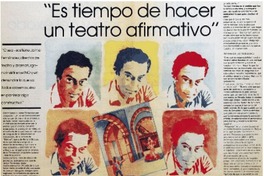 "Es tiempo de hacer un teatro aformativo" : [entrevistas]