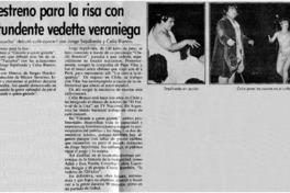 Un estreno para la risa con contundente vedette veaniega.