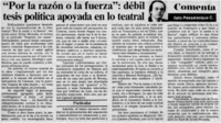 Por la razón o la fuerza", débil tesis política apoyada en lo teatral