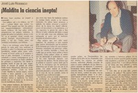 ¡Maldita la ciencia inepta!.