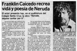 Franklin Caicedo recrea vida y poesía de Neruda.