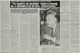 Yo admiro un regimen fuerte porque va a desembocar en una democracia" : [entrevista]