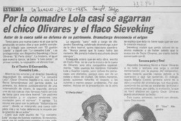 Por la comadre lola casi se agarran el chico Olivares y el flaco Sieveking.