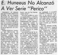 E. Huneeus no alcanzó a ver serie "Perico".