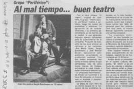 Al mal tiempo -- buen teatro.