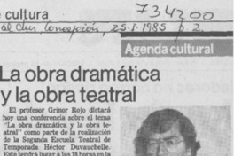La obra dramática y la obra teatral.