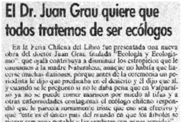 El Dr. Juan Grau quiere que todos trateremos de ser ecólogos.