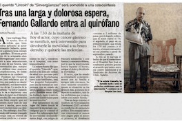Tras una larga y dolorosa espera, Fernando Gallardo entra al quirófano