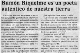 Ramón Riquelme es un poeta auténtico de nuestra tierra : [entrevista]