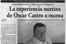 La experiencia nortina de Oscar Castro a escena