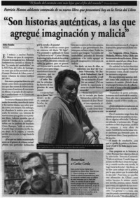 Son historias auténticas, a las que agregué imaginación y malicia" : [entrevistas]