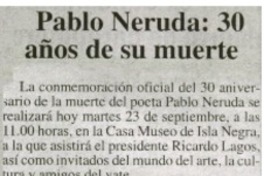 Pablo Neruda : 30 años de su muerte