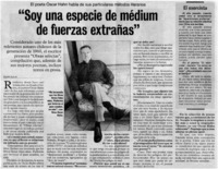 "Soy una especie de médium de fuerzas extrañas" : [entrevistas]