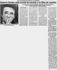 Roberto Bolaño dejó novela inconclusa y un libro de cuentos.