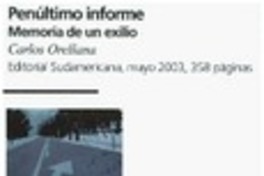 Penúltimo informe : memoria de un exilio