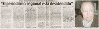El periodismo regional está desatendido"