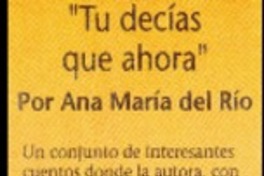 Tu decías que ahora