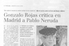 Gonzalo Rojas critica en Madrid a Pablo Neruda.