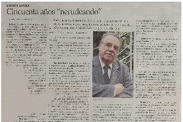 Cincuenta años "nerudeando" : [entrevistas]