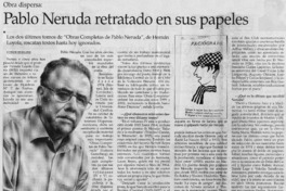 Pablo Neruda retratado en sus papeles : [entrevistas]